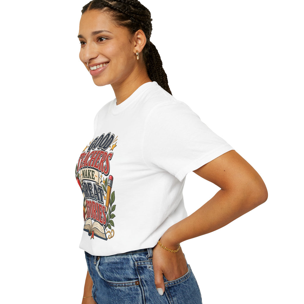 Good Teachers Make Great Stories Tee