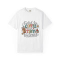 Fueled by Coffee and Tiny Victories Tee