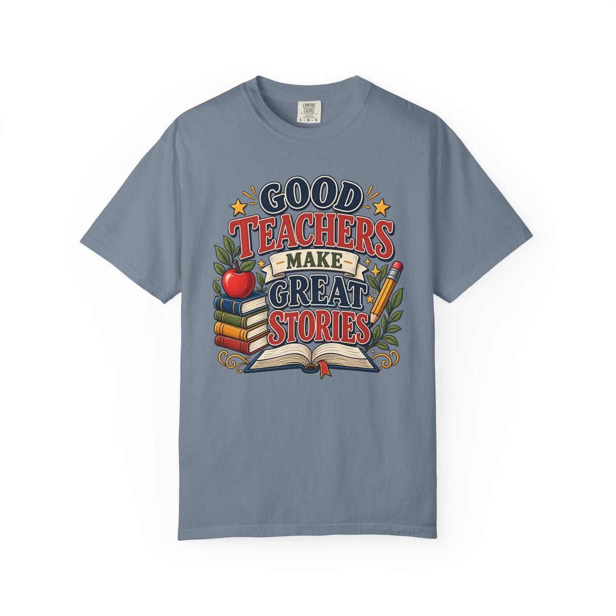 Good Teachers Make Great Stories Tee