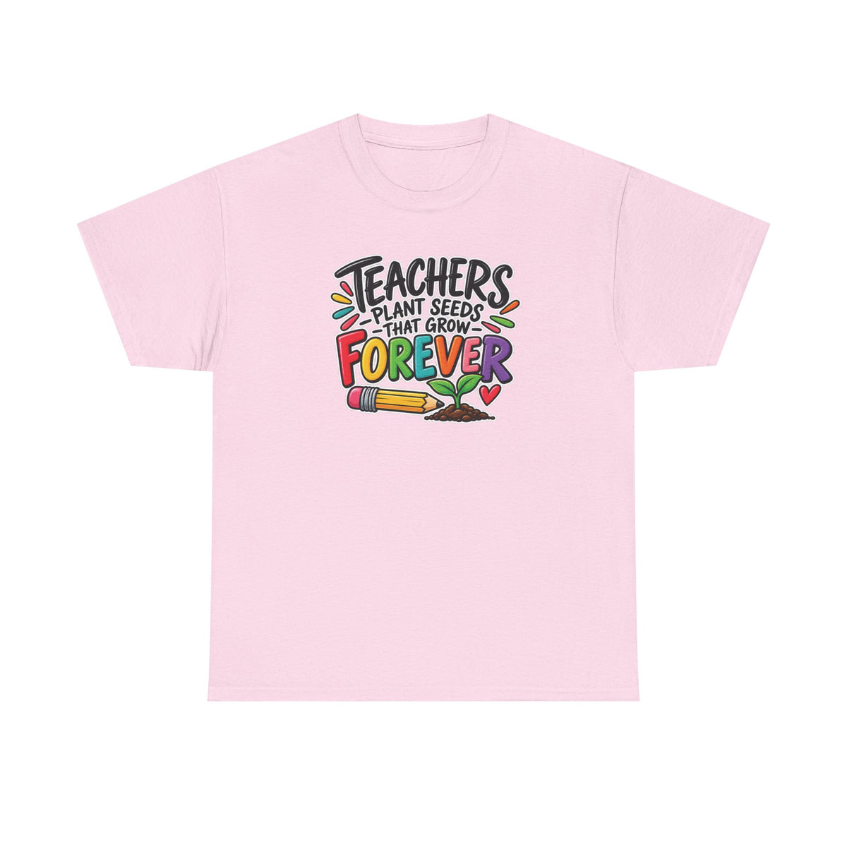 Teachers Plant Seeds That Grow Forever Shirt