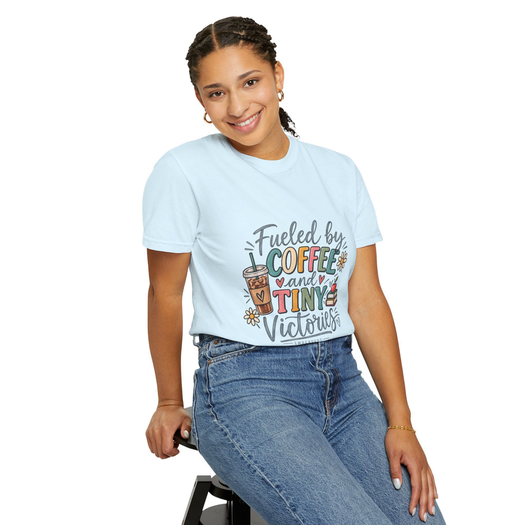 Fueled by Coffee and Tiny Victories Tee